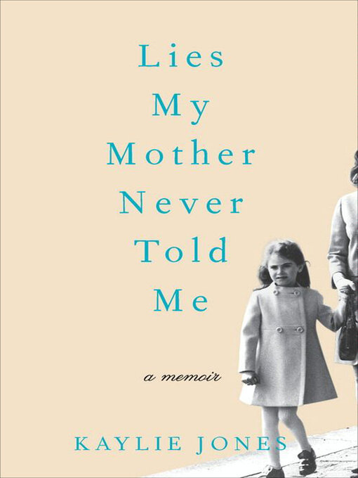 Title details for Lies My Mother Never Told Me by Kaylie Jones - Available